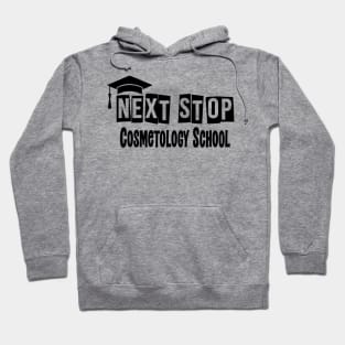 Next Stop Cosmetology School Funny Graduation Hoodie